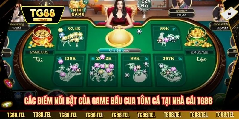 Các điểm nổi bật của game bầu cua tôm cá tại nhà cái TG88