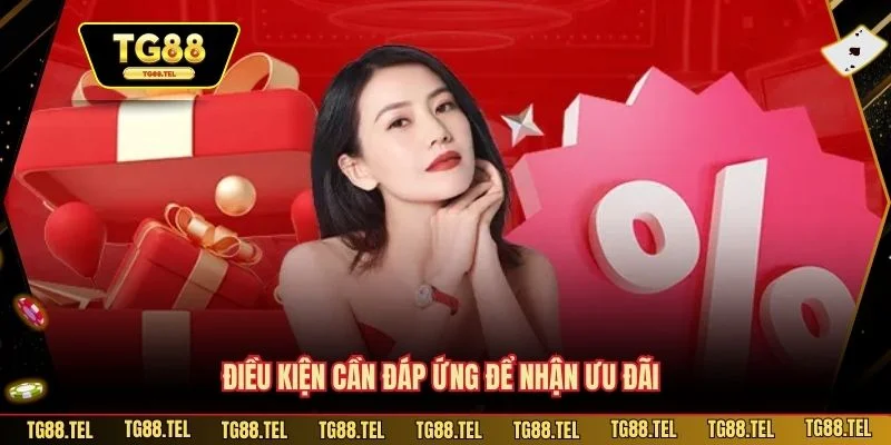 Điều kiện cần đáp ứng để nhận ưu đãi