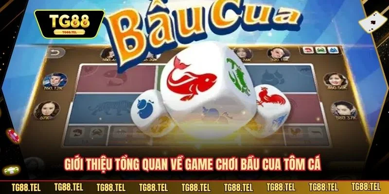 Giới thiệu tổng quan về game chơi bầu cua tôm cá
