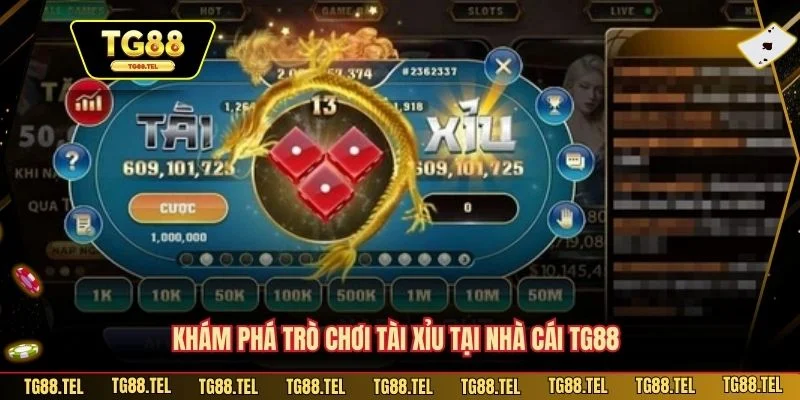 Chơi Tài Xỉu TG88 - Cá Cược Hấp Dẫn Với Tỷ Lệ Thắng Cao 2 Khám phá trò chơi Tài Xỉu tại nhà cái TG88
